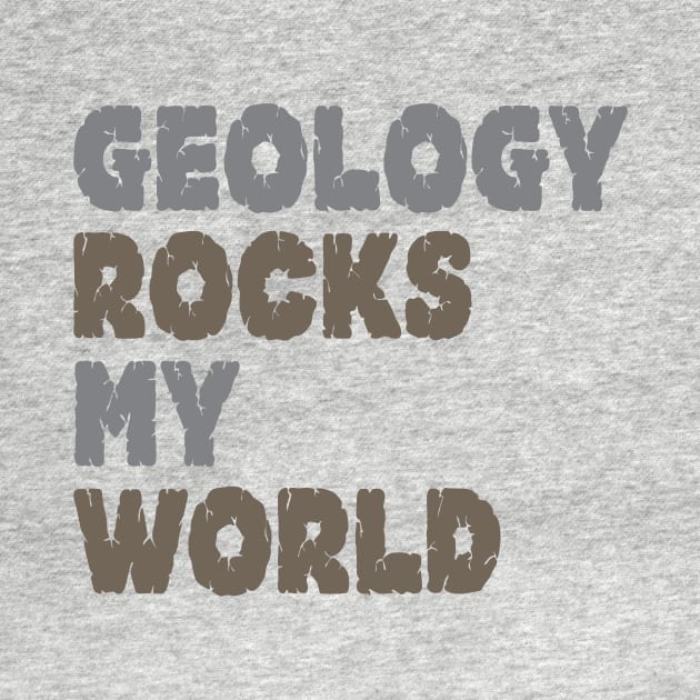 Geology Rocks My World by oddmatter